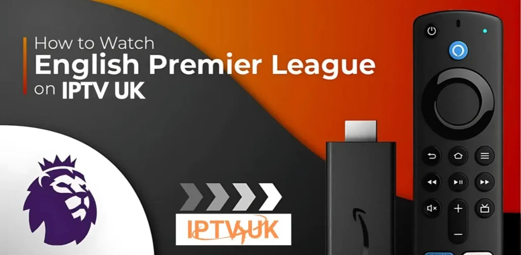 How to Watch Premier League with IPTV