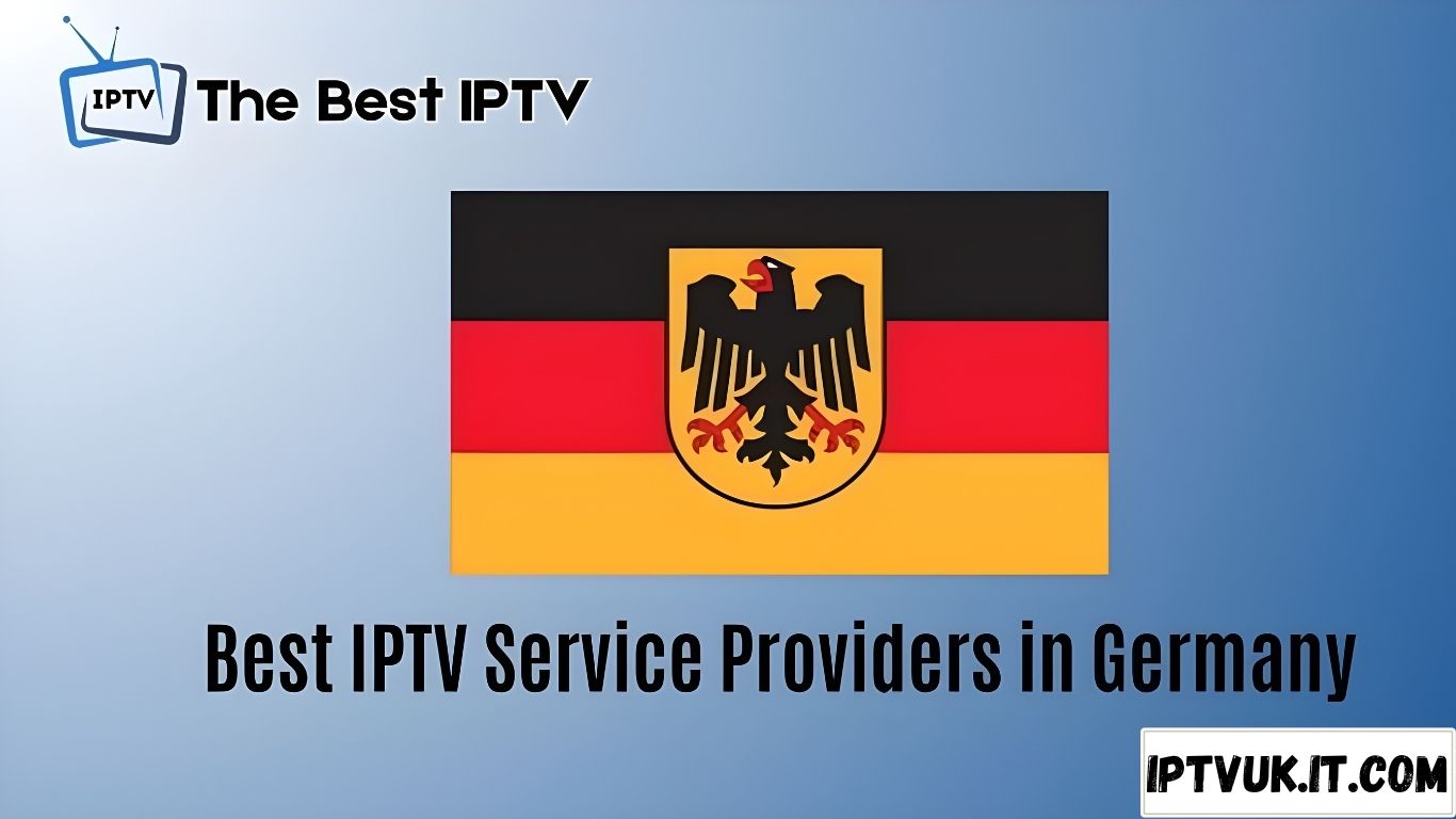 Exploring the Benefits of Best IPTV in Germany