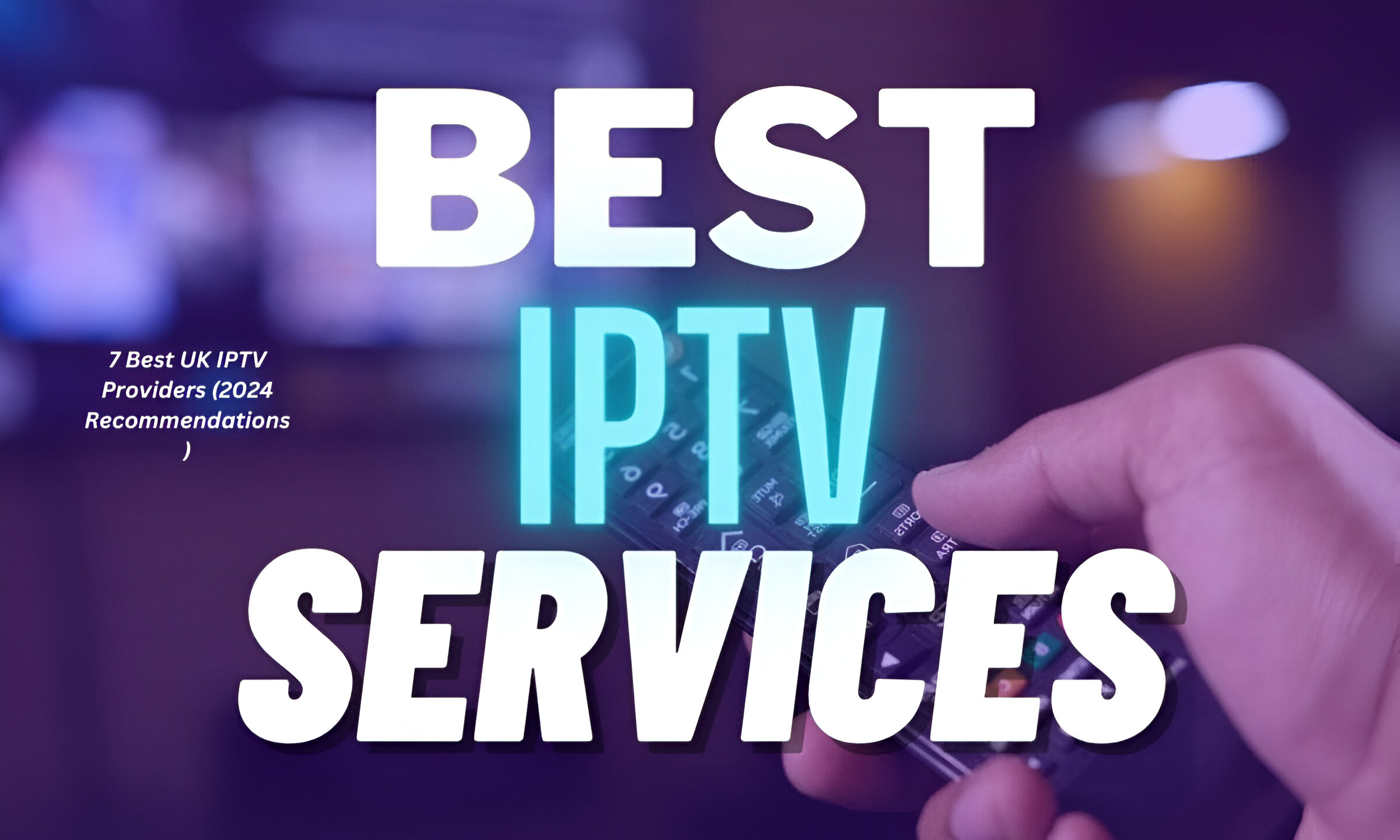 Top 5 IPTV Providers in UK